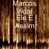 Ele É Assim - Single album lyrics, reviews, download