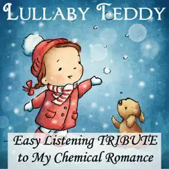 Easy Listening tribute to My Chemical Romance by Lullaby Teddy album reviews, ratings, credits