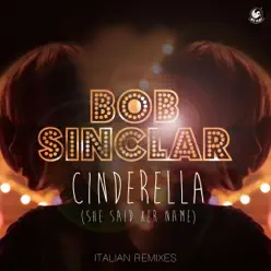 Cinderella (She Said Her Name) [Italian Remixes] - Single - Bob Sinclar