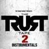 The Trust Tape 2 (Instrumentals) album lyrics, reviews, download