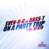 On a Party Trip (Remixes) [DJ Uto Presents Sven-R-G vs. Bass-T]