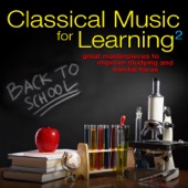 Classical Music for Learning 2: Great Masterpieces to Improve Studying and Mental Focus artwork
