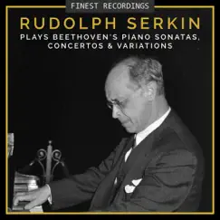 Finest Recordings - Rudolf Serkin plays Beethoven's Piano Sonatas, Concertos, and Variations by Rudolf Serkin album reviews, ratings, credits