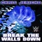 WWE: Break the Walls Down (Chris Jericho) - Jim Johnston lyrics
