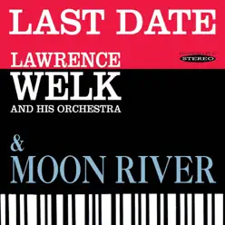 Last Date / Moon River - Lawrence Welk & His Orchestra