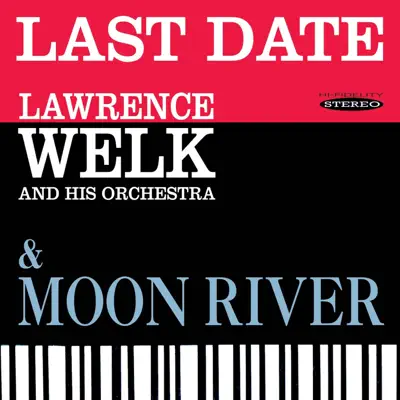 Last Date / Moon River - Lawrence Welk & His Orchestra Last Date / Moon River - Lawrence Welk & His Orchestra