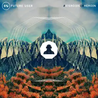 ladda ner album Future User - SteroidsOrHeroin