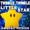 Twinkle Twinkle Little Star Karaoke - Single album lyrics, reviews, download