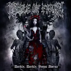 Darkly, Darkly, Venus Aversa - Cradle Of Filth