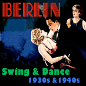 Berlin: Swing & Dance 1930s & 1940s - Verschiedene Interpreten