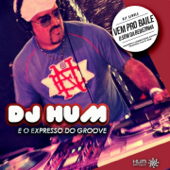 Vem pro Baile (O Som da Bebezinha) - DJ Hum & Expresso do Groove