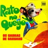 Rato No Queijo - Os Cabras de Caruarú