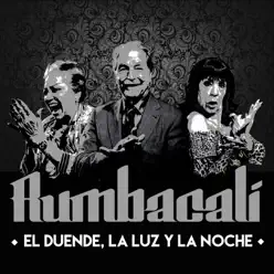 El Duende, la luz y la noche - Rumbacalí