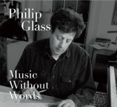 Philip Glass: Music Without Words