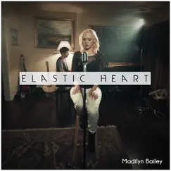 Elastic Heart - Single by Madilyn album reviews, ratings, credits
