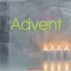 Advent Advent album lyrics, reviews, download