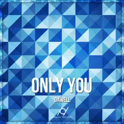 Only You - Single by Dawell album reviews, ratings, credits