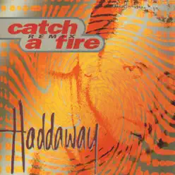 Catch a Fire - Haddaway