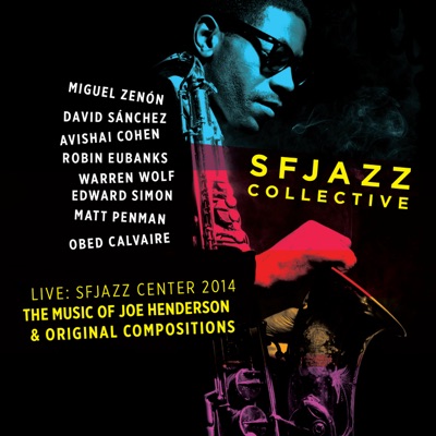 album cover The Music of Joe Henderson and Original Compositions Live: Sfjazz Center October 23 Through 26, 2014