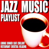 Jazz Music Playlist (Lounge Dinner Cafe Chillout Restaurant Cocktail Relaxing) artwork