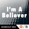 Stream & download I'm a Believer (The Factory Team Speed Workout Mix) - Single