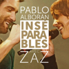 Inséparables (feat. Zaz) - Pablo Alborán