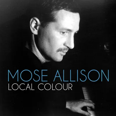 Local Colour - Mose Allison Local Colour - Mose Allison