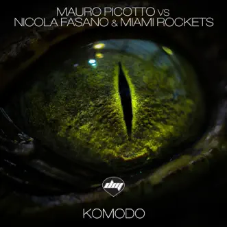 Komodo (Mauro Picotto vs. Nicola Fasano & Miami Rockets) - EP by Mauro Picotto, Nicola Fasano & Miami Rockets album reviews, ratings, credits