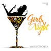 Girls' Night: Vibe Electronica, Vol. 10