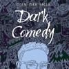 Dark Comedy