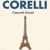 Corelli - Concerti Grossi album lyrics, reviews, download