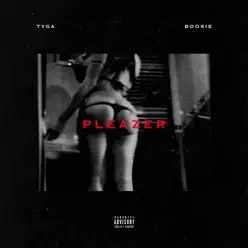 Pleazer (feat. Boosie Badazz) - Single - Tyga