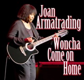 Joan Armatrading - Woncha Come On Home