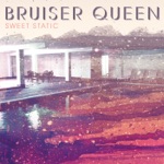 Bruiser Queen - On the Radio