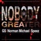 Nobody Greater (feat. GS, Norman Michael & Speez) - IDJ lyrics