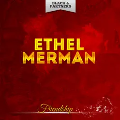 Friendship - Ethel Merman