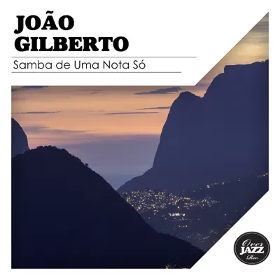 Samba de uma Nota Só - João Gilberto