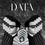 Don't Sing (feat. Benny Sings) by Data