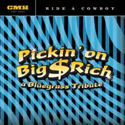 Ride a Cowboy: Pickin' On Big & Rich - A Bluegrass Tribute by Pickin' On Series album reviews, ratings, credits
