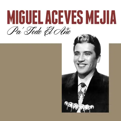 Pa' Todo el Año - Single - Miguel Aceves Mejía