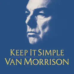 Keep It Simple - Van Morrison