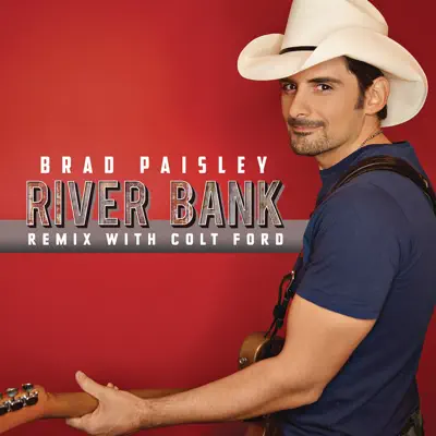 River Bank (Remix with Colt Ford) - Single - Brad Paisley