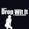Drop Wit It - Single album lyrics, reviews, download