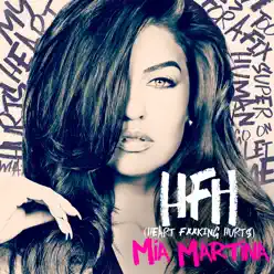 HFH (Heart Fucking Hurts) - Single - Mia Martina HFH (Heart Fucking Hurts) - Single - Mia Martina