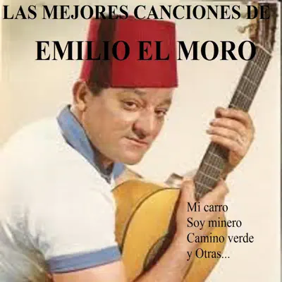 Las Mejores Canciones de Emilio el Moro - Emilio El Moro