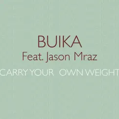Carry Your Own Weight (feat. Jason Mraz) - Single by Buika album reviews, ratings, credits