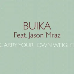 Carry Your Own Weight (feat. Jason Mraz) - Single - Buika Carry Your Own Weight (feat. Jason Mraz) - Single - Buika