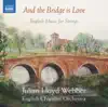 And the Bridge Is Love: English Music for Strings album lyrics, reviews, download