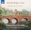 And the Bridge Is Love: English Music for Strings