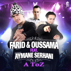 Farid & Oussama - A Toz (feat. Aymane Serhani)